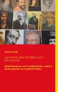 Leonardo des Nordens und Mini-Monet - Richard Deiß - E-Book