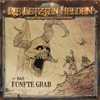 Die Letzten Helden, Die Abenteuer der Letzten Helden, Folge 23: Das fünfte Grab - Paul Burghardt - Hörbuch