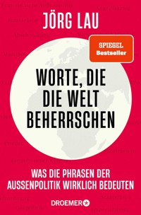Worte, die die Welt beherrschen - Jörg Lau - E-Book