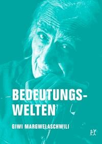 Bedeutungswelten - Giwi Margwelaschwili - E-Book