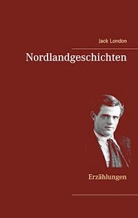 Nordlandgeschichten - Jack  London - E-Book