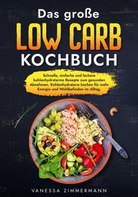 Das große Low Carb Kochbuch - Vanessa Zimmermann - E-Book