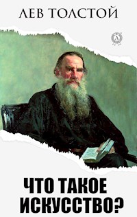 Что такое искусство? - Lev Tolstoj - E-Book