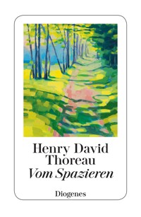 Vom Spazieren - Henry David Thoreau - E-Book