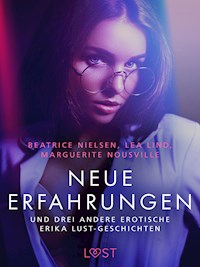 Neue Erfahrungen – und drei andere erotische Erika Lust-Geschichten - Lea Lind - E-Book