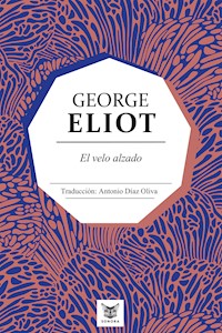 El velo alzado - George Eliot - E-Book