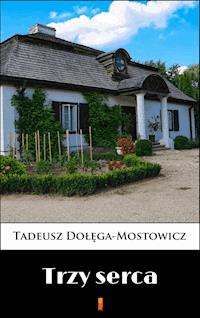 Trzy serca - Tadeusz Dołęga-Mostowicz - E-Book