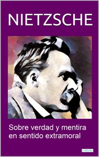 Sobre Verdad Y Mentira  en Sentido Extramoral - Friedrich Nietzsche - E-Book