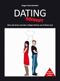 Dating-Burnout - Jürgen Koch-Draheim - E-Book