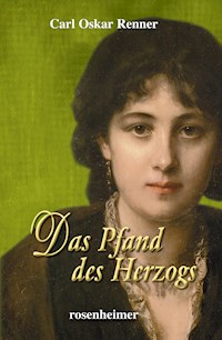 Das Pfand des Herzogs - Carl Oskar Renner - E-Book