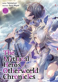 The Mythical Hero's Otherworld Chronicles: Volume 11 - Tatematsuri - E-Book