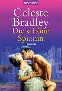Die schöne Spionin - Celeste Bradley - E-Book