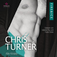 Chris Turner - Fire&Ice, Band 6 (ungekürzt) - Allie Kinsley - Hörbuch