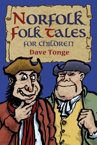 Norfolk Folk Tales for Children - Dave Tonge - E-Book