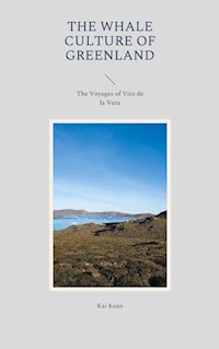 The Whale Culture of Greenland - Kai Kean - E-Book