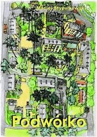 Podwórko - Maciej Stypułkowski - E-Book