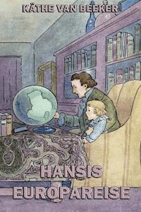 Hansis Europareise - Käthe van Beeker - E-Book