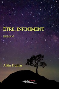 Être, infiniment - Alain Dumas - E-Book