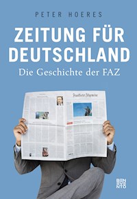 Zeitung für Deutschland - Peter Hoeres - E-Book