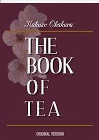 The Book of Tea - Kakuzo Okakura - E-Book