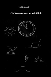 Go West - so war es wirklich - Srecko Soprek - E-Book