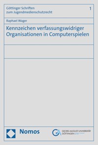 Kennzeichen verfassungswidriger Organisationen in Computerspielen - Raphael Wager - E-Book