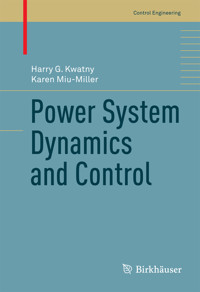 Power System Dynamics and Control - Harry G. Kwatny - E-Book