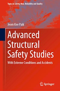 Advanced Structural Safety Studies - Jeom Kee Paik - E-Book