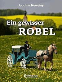 Ein gewisser Robel - Joachim Nowotny - E-Book