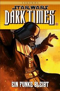 Star Wars Sonderband 85: Dark Times VI - Ein Funke bleibt - Randy Stradley - E-Book