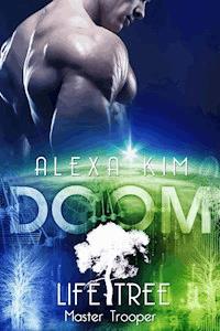 Doom (Life Tree - Master Trooper) Band 7 - Alexa Kim - E-Book