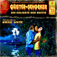 Geister-Schocker, Folge 18: Die Geliebte der Bestie - Markus Winter - Hörbuch