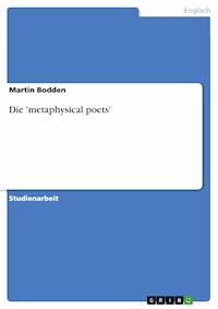 Die 'metaphysical poets' - Martin Bodden - kostenlos E-Book
