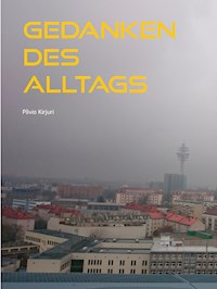 Gedanken des Alltags - Pävio R. Kirjuri - E-Book