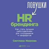 Ловушки HR-брендинга: Как стать лучшим работодателем для сотрудников и кандидатов - Светлана Иванова - Hörbuch