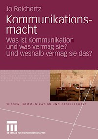 Kommunikationsmacht - Jo Reichertz - E-Book