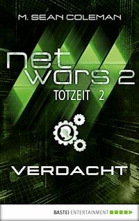 netwars 2 - Totzeit 2: Verdacht - M. Sean Coleman - E-Book
