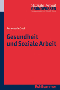 Gesundheit und Soziale Arbeit - Annemarie Jost - E-Book