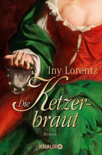 Die Ketzerbraut - Iny Lorentz - E-Book