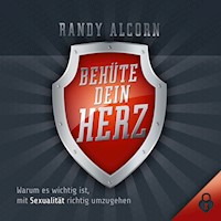 Behüte dein Herz - Randy Alcorn - Hörbuch