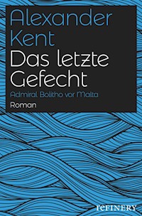 Das letzte Gefecht - Alexander Kent - E-Book