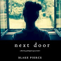 Next Door (A Chloe Fine Psychological Suspense Mystery—Book 1) - Blake Pierce - kostenlos Hörbuch