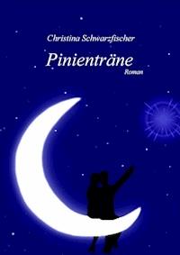Pinienträne - Christina Schwarzfischer - E-Book