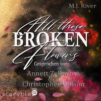 All these Broken Flowers - M. J. River - Hörbuch