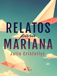 Relatos para Mariana - Julio Cristellys Barrera - E-Book