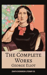 The Complete Works of George Eliot - George Eliot - E-Book