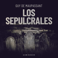 Los sepulcrales - Guy de Maupassant - Hörbuch