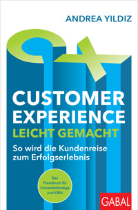 Customer Experience leicht gemacht - Andrea Yildiz - E-Book