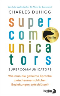 Supercommunicators - Charles Duhigg - E-Book