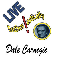 Live Enthusiastically - Carnegie Dale - Hörbuch